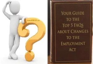 Guide to the Top 5 FAQs about Changes to the Employment Act