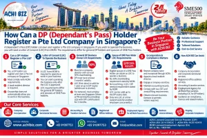 DP holder registering a Pte Ltd company in Singapore, including MOM Letter of Consent requirements, special LOC rules for spouses of ONE Pass holders, ACRA incorporation and compliance guidance by ACHI BIZ.
